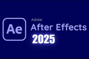 After Effects 2025: Hướng Dẫn Tải Nhanh Và Cài Đặt Chuẩn