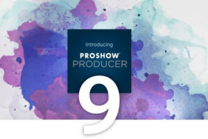 Download ProShow Producer 9 Full – Hướng dẫn sử dụng A-Z